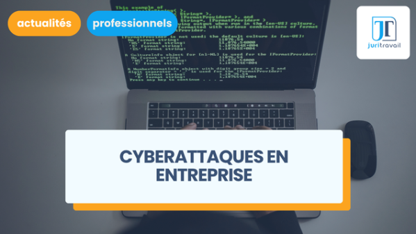 illustration pour Cyberattaques en entreprise : comment se protéger et réagir ?